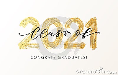 Class of 2021. Modern calligraphy. Hand drawn brush lettering logo. Graduate design yearbook. Vector illustration. Vector Illustration