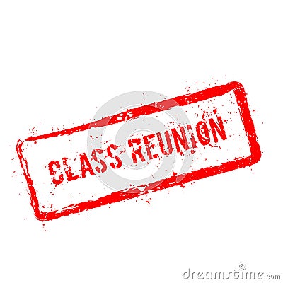 Class reunion red rubber stamp isolated on white. Vector Illustration