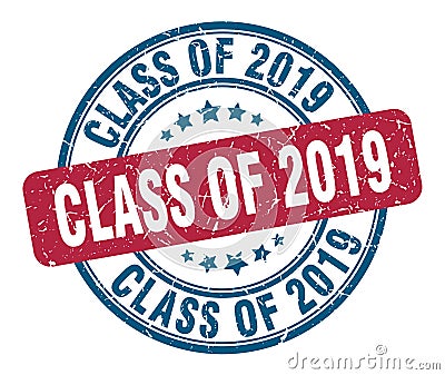 Class of 2019 stamp. class of 2019 round grunge sign. class of 2019 Vector Illustration