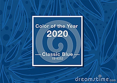 Classic Blue abstract background with leaves. Color of the year 2020. Vector Illustration