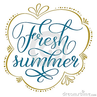 Fresh summer. Seasonal handwritten phrase. Vector Illustration