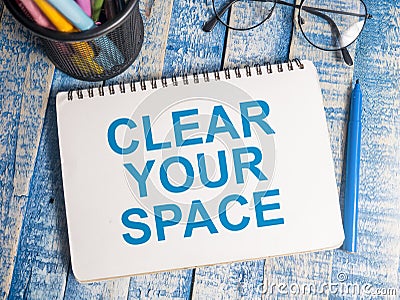 Clear Your Space, Motivational Words Quotes Concept Stock Photo