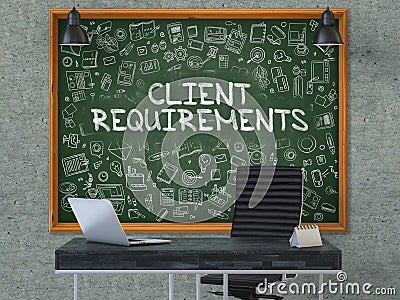 Client Requirements - Hand Drawn on Green Chalkboard. 3d Stock Photo