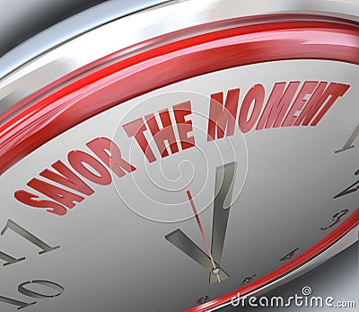 Clock Savor the Moment Words Time Fleeting Memory Stock Photo