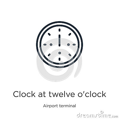 Clock at twelve o\'clock icon. Thin linear clock at twelve o\'clock outline icon isolated on white background from airport termina Vector Illustration
