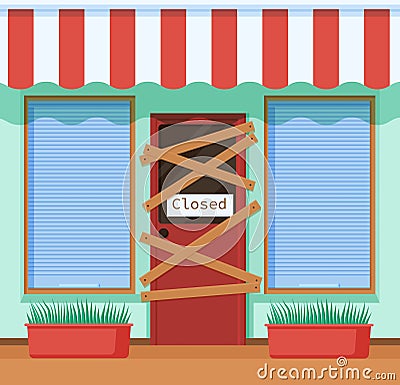 Closed abandoned store, bankruptcy. Cafe door boarded up by boards symbol bankrupt business. Vector Illustration