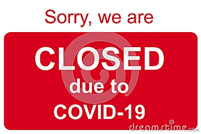 Closed sign of COVID-19 news, information banner with sorry to lockdown of business offices, other public places during Stock Photo