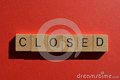 Closed, word in 3d wood alphabet letters Stock Photo