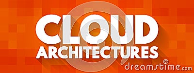 Cloud architectures - way technology components combine to build a cloud, text concept for presentations and reports Stock Photo