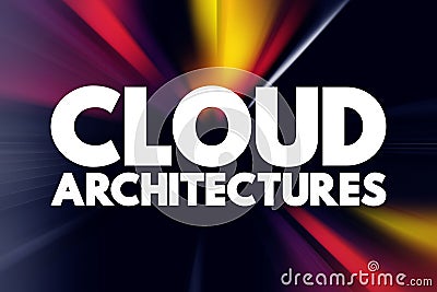 Cloud architectures - way technology components combine to build a cloud, text concept for presentations and reports Stock Photo