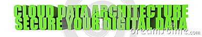 Cloud Data Architecture Secure Your Digital Data, 3d text Stock Photo