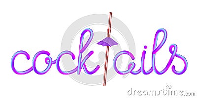 Cocktails calligraphic lettering with plastic drinking straw Vector Illustration