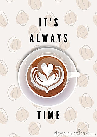 Lettering `it`s always coffee time` with italian espresso coffee cup as background. Stock Photo