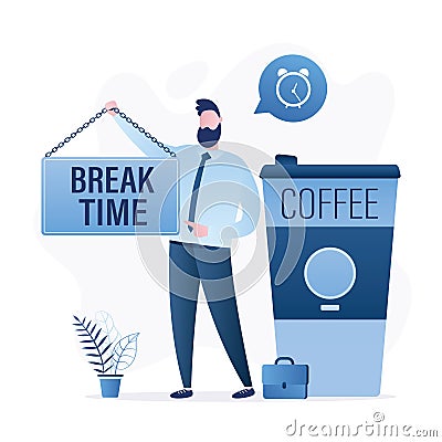 Coffee break time, concept banner. Male office worker holds board with text. Big coffee cup near Vector Illustration