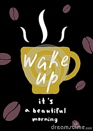 Coffee cup poster. Wake up, It ' s a beautiful morning. Stock Photo