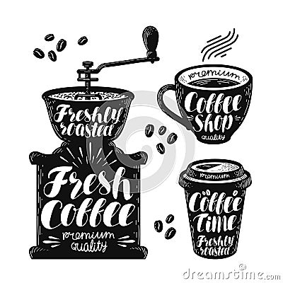 Coffee grinder, espresso label set. Cafe, hot drink, cup icon or logo. Handwritten lettering vector illustration Vector Illustration