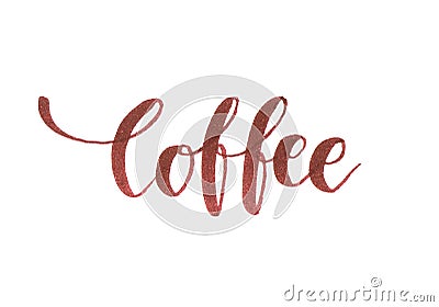 `Coffee` hand lettering inscription in brown for all coffee lovers Stock Photo