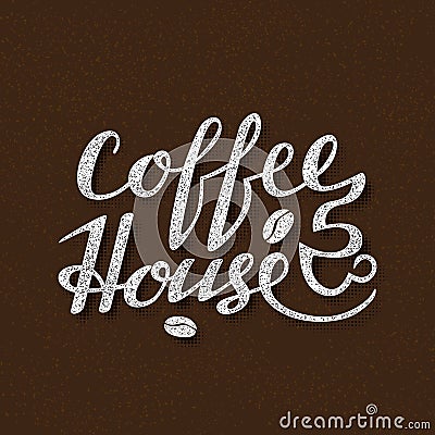 Coffee House lettering. Handwritten inscription for cafe signboard or poster design Vector Illustration