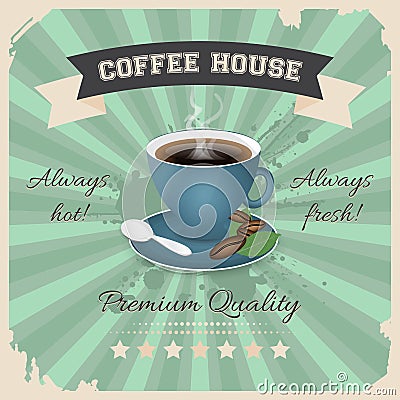 Coffee house poster design with cup of coffee in retro style. Vector Illustration