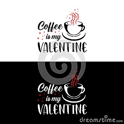 Coffee is my valentine Cartoon Illustration