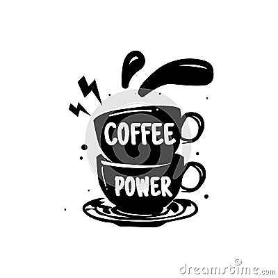 Coffee power lettering quotes design vector Vector Illustration