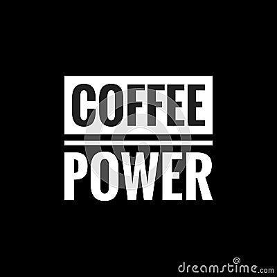 coffee power simple typography with black background Stock Photo