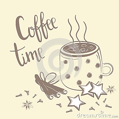 Coffee time text. Coffee, cinnamon and carnation Vector Illustration