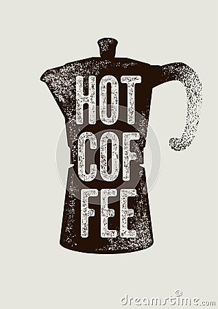 Coffee typographical vintage style grunge poster with classic moka pot coffee maker. Retro vector illustration. Vector Illustration