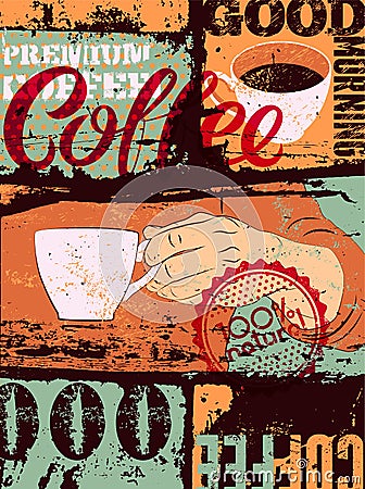 Coffee typographical vintage style grunge poster. Hand holds a coffee cup. Retro vector illustration. Vector Illustration