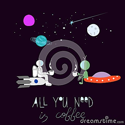 Coffee Universe Space extraterrestrial Star astronaut moon rainbow travel cosmos astronomy graphic design typography element. Hand Vector Illustration