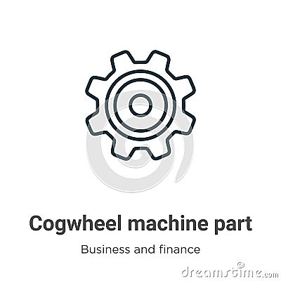 Cogwheel machine part outline vector icon. Thin line black cogwheel machine part icon, flat vector simple element illustration Vector Illustration