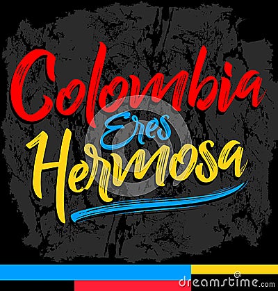 Colombia eres hermosa, Colombia you are beautiful spanish text Vector Illustration