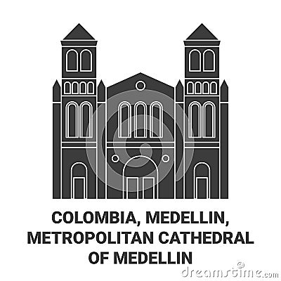 Colombia, Medellin, Metropolitan Cathedral Of Medellin travel landmark vector illustration Vector Illustration