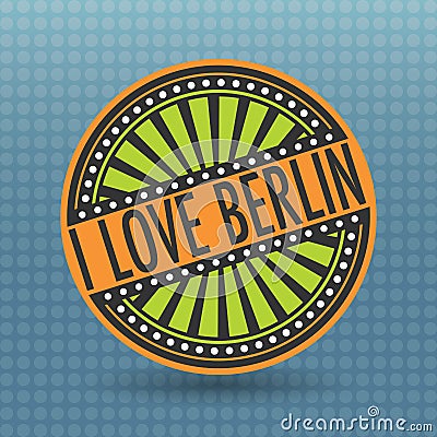 Color label with text I Love Berlin inside Vector Illustration