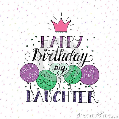Color vector birthday card for daughter. Unique lettering poster with a phrase. Vector Illustration