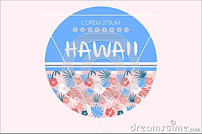 Colored vector illustration related to Hawaii theme. Circle with various tropical plants and place for text. For t-shirt Vector Illustration