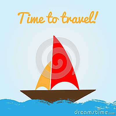 Colorful banner with sailboat and text Time to Travel! Vector Illustration