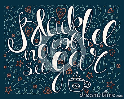 Colorful black coffee no sugar typography poster. vivid hand drawn and written vector coffee poster. Vector Illustration