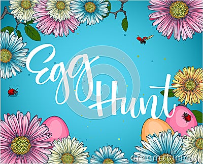 Colorful Easter egg hunt calligraphy phrase with floral and eggs decor Vector Illustration