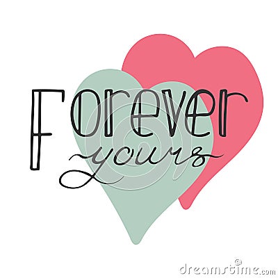 Colorful hand-drawn lettering quote with a phrase Forever yours Vector Illustration