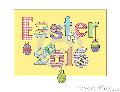 Colorful Happy Easter 2016 greeting card with flowers eggs and fancy patterned font. For cards, banners, etc Vector Illustration