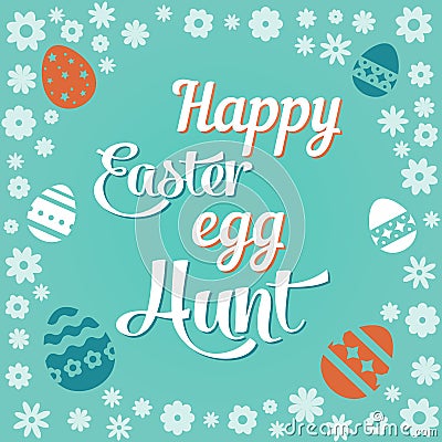 Colorful illustration with the title Happy Easter Egg Hunt and flowers. Cartoon Illustration