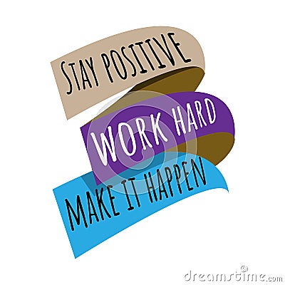 Colorful inspiring positive quotes stay positive work hard make it happen Vector Illustration