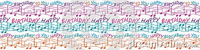 Colorful musical birthday congratulations border with text and musical notes. Seamless vector pattern in purple, blue Vector Illustration