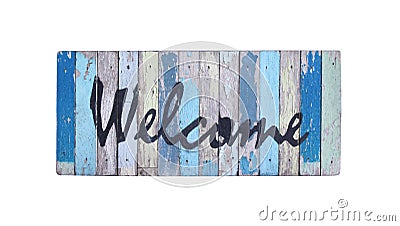 Colorful old wood welcome sign isolated on white background with clipping path Stock Photo