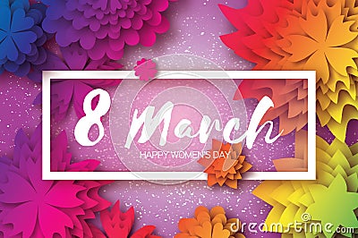 Colorful Paper Cut Flower. 8 March. Origami Women`s Day. Rectangle Frame. Space for text Vector Illustration