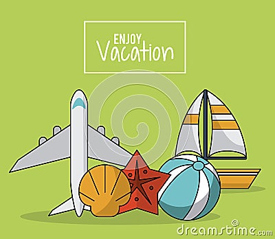 Colorful poster of enjoy vacation with airplane and sailboat and starfish and beach ball Vector Illustration