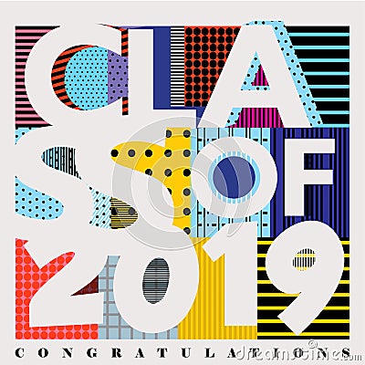 Colorful vector typography illustration of Class of 2019 designed with abstract patterns Vector Illustration