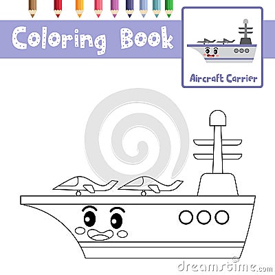 Coloring page Aircraft Carrier cartoon character side view vector illustration Vector Illustration