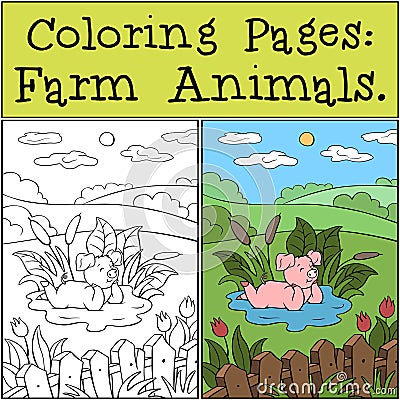 Coloring Pages with example: Farm Animals. Cute little piggy is lying in a puddle and smiling. Vector Illustration